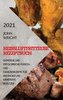 HEIßLUFTFRITTEUSE REZEPTBUCH 2021 (GERMAN EDITION OF AIR FRYER RECIPES 2021)