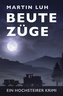 Beutezüge - Ein Hochsteirer Krimi