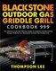 Blackstone Outdoor Gas  Griddle Grill Cookbook 999