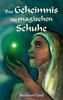 Das Geheimnis der magischen Schuhe