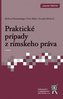 Praktické prípady z rímskeho práva (5. vydanie)