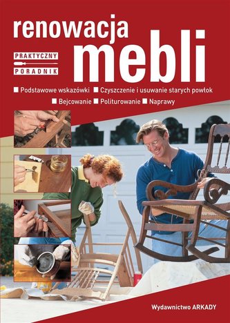 Renowacja mebli. Podstawowe wskazówki, czyszczenie