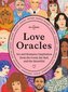 Love Oracles: Sex and Romance Inspiration from the Good, the Bad, and the Beautiful (Channel Your Oracle's Advice on One-Night S