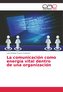 La comunicación como energía vital dentro de una organización