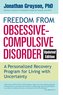 Freedom from Obsessive Compulsive Disorder: A Personalized Recovery Program for Living with Uncertainty, Updated Edition