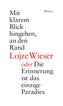 Mit klarem Blick hingehen, an den Rand oder Die Erinnerung ist das einzige Paradies