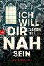 Ich will dir nah sein