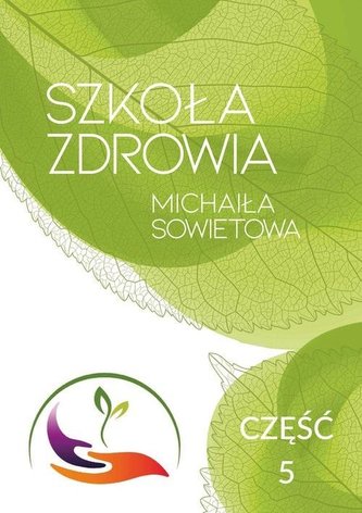 Szkoła Zdrowia Michaiła Sowietowa cz.5