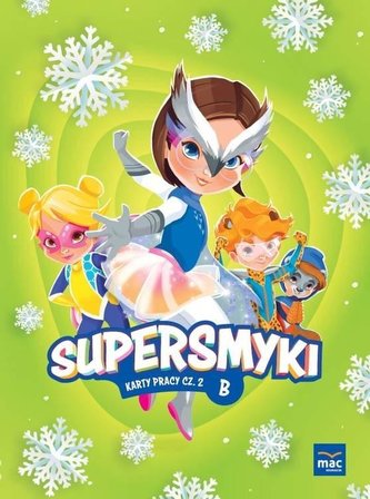 Supersmyki. Poziom B. Karty pracy cz.2 MAC Supersmyki. Poziom B. Karty pracy cz.2 MAC