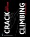 Crack Climbing: The Definitive Guide