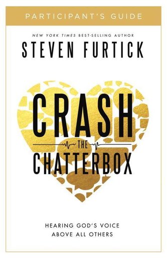Crash the Chatterbox, Participant's Guide: Hearing God's Voice Above All Others