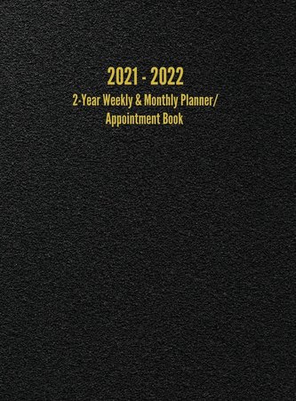 2021 - 2022 2-Year Weekly & Monthly Planner/Appointment Book