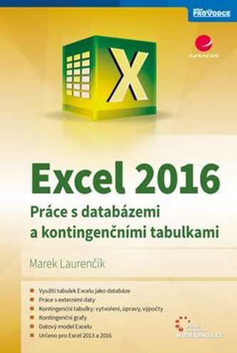 Excel 2016 - Práce s databázemi a kontingenčními tabulkami Excel 2016 - Práce s databázemi a kontingenčními tabulkami