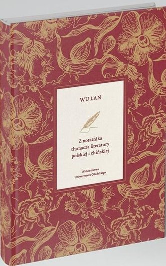 Z notatnika tłumacza literatury polskiej i chiń.