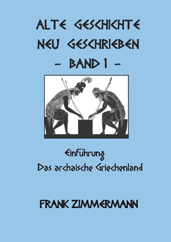 Alte Geschichte neu geschrieben Band 1