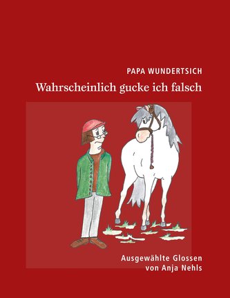Papa Wundertsich - Wahrscheinlich gucke ich falsch