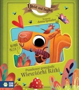 Ułóż mi bajkę! Puzzlowe przygody Wiewiórki Kitki Ułóż mi bajkę! Puzzlowe przygody Wiewiórki Kitki