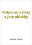Pohraniční stráž a jiné příběhy
