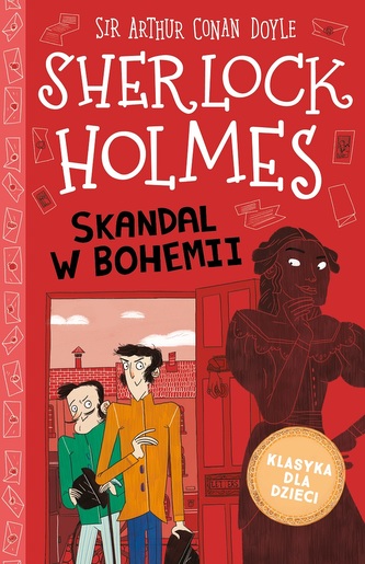 Klasyka dla dzieci. Sherlock Holmes. Tom 11. Skandal w Bohemii Klasyka dla dzieci. Sherlock Holmes. Tom 11. Skandal w Bohemii