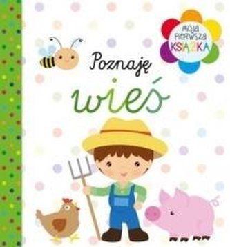 Moja pierwsza książka. Poznaję wieś