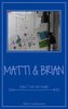 Matti & Brian 7: Nur eine Familie