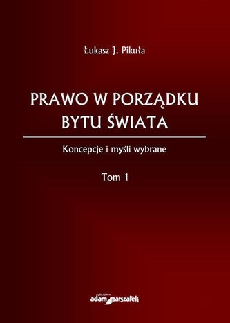 Prawo w porządku bytu świata... T.1