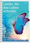 Lieder, die das Leben schreibt.