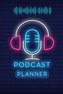 Podcast Planner
