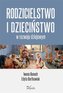 Rodzicielstwo i dzieciństwo w rozwoju dziejowym