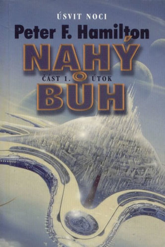 Nahý bůh Část 1., - Útok