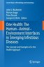 One Health: The Human-Animal-Environment Interfaces in Emerging Infectious Diseases