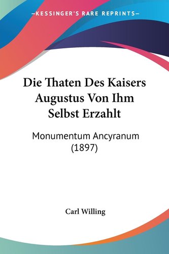 Die Thaten Des Kaisers Augustus Von Ihm Selbst Erzahlt