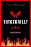 Totgegrillt