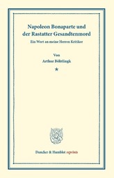Napoleon Bonaparte und der Rastatter Gesandtenmord.