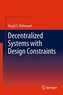 Decentralized Systems with Design Constraints