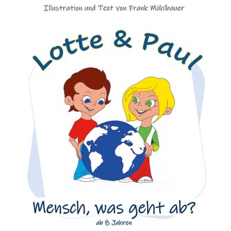 Lotte & Paul - Mensch, was geht ab?