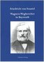 Friedrich von Feustel - Wagners Wegbereiter in Bayreuth