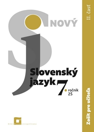 Nový Slovenský jazyk 7. roč. - 2. časť (zošit pre učiteľa)