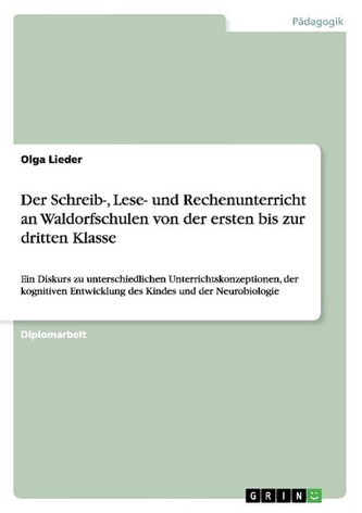 Der Schreib-, Lese- und Rechenunterricht an Waldorfschulen von der ersten bis zur dritten Klasse