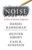 Noise : A Flaw in Human Judgment