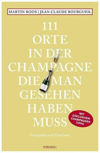 111 Orte in der Champagne, die man gesehen haben muss