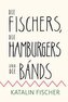 Die Fischers, die Hamburgers und die Bands
