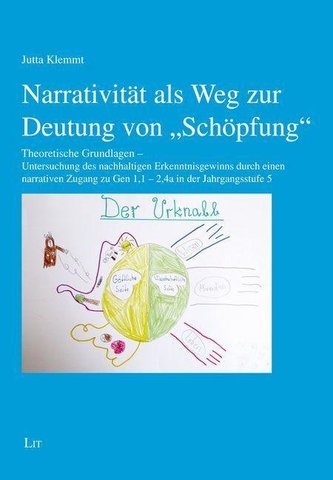 Narrativität als Weg zur Deutung von \"Schöpfung\"