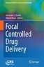 Focal Controlled Drug Delivery