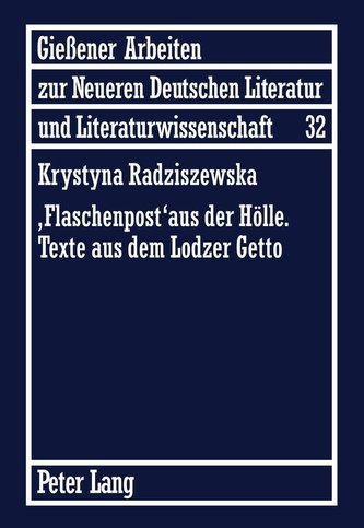 'Flaschenpost' aus der Hölle Texte aus dem Lodzer Getto