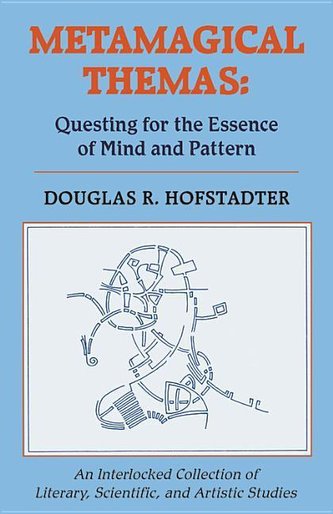 Metamagical Themas: Questing for the Essence of Mind and Pattern
