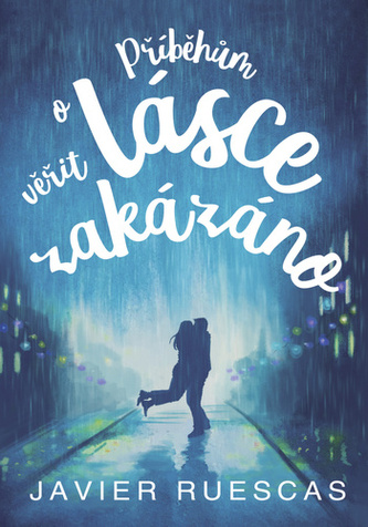 Příběhům o lásce věřit zakázáno Příběhům o lásce věřit zakázáno