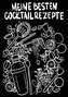 Meine besten Cocktailrezepte zum Selberschreiben A4