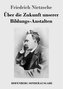 Über die Zukunft unserer Bildungs-Anstalten