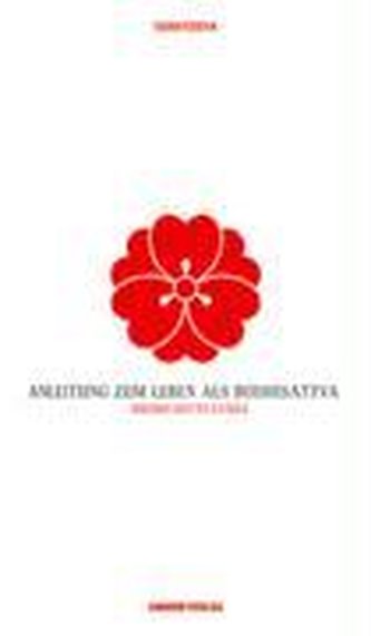 Anleitung zum Leben als Bodhisattva